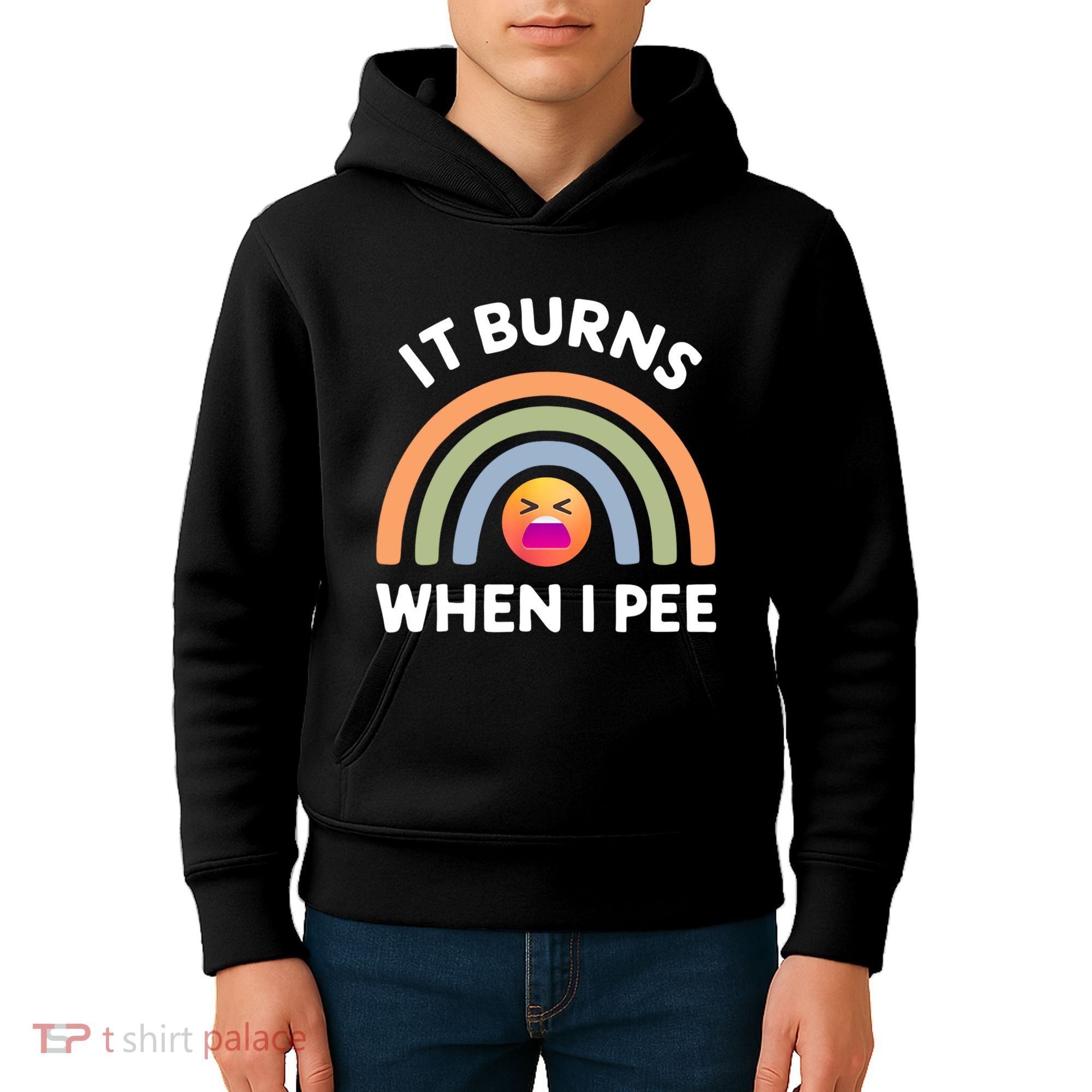 It Burns When I Pee Funny Sarcastic Kids Hoodie