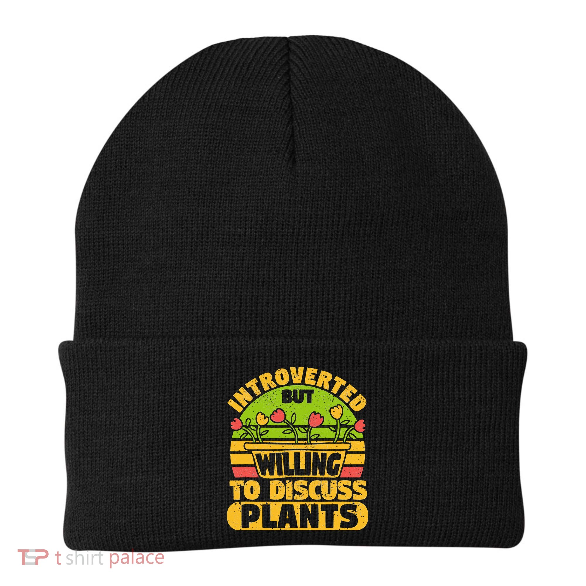 Introverted But Willing To Discuss Plants Love Plant Garden Beanie