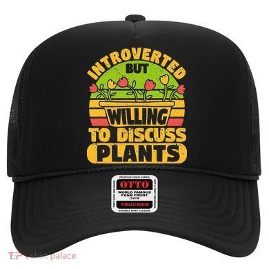 Introverted But Willing To Discuss Plants Love Plant Garden Hat
