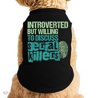 Introverted But Willing To Discuss Serial Killers True Crime Doggie Tank thumb 0