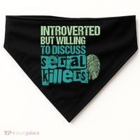 Introverted But Willing To Discuss Serial Killers True Crime USA-Made Doggie Bandana thumb 0