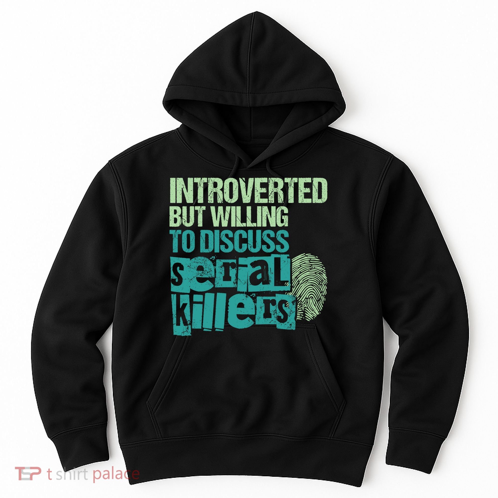 Introverted But Willing To Discuss Serial Killers True Crime Hoodie