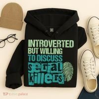 Introverted But Willing To Discuss Serial Killers True Crime Hoodie thumb 4