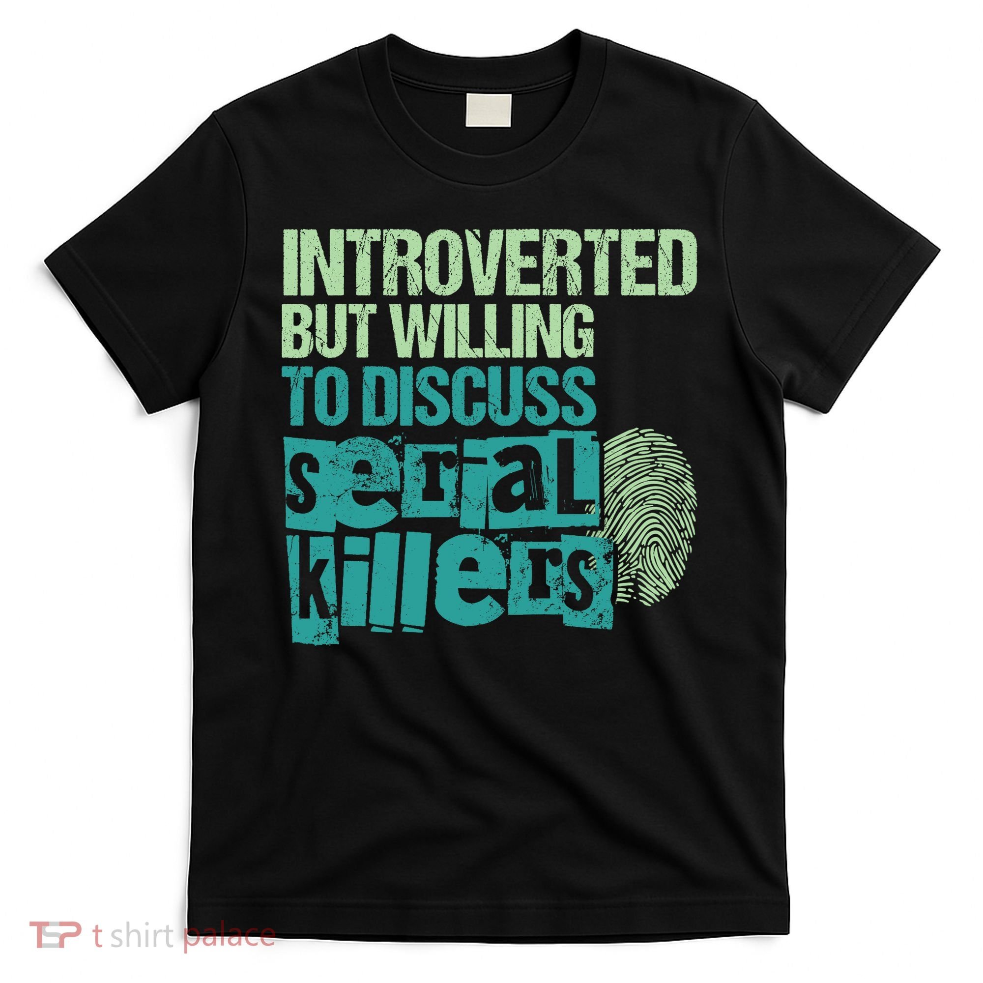 Introverted But Willing To Discuss Serial Killers True Crime T-Shirt