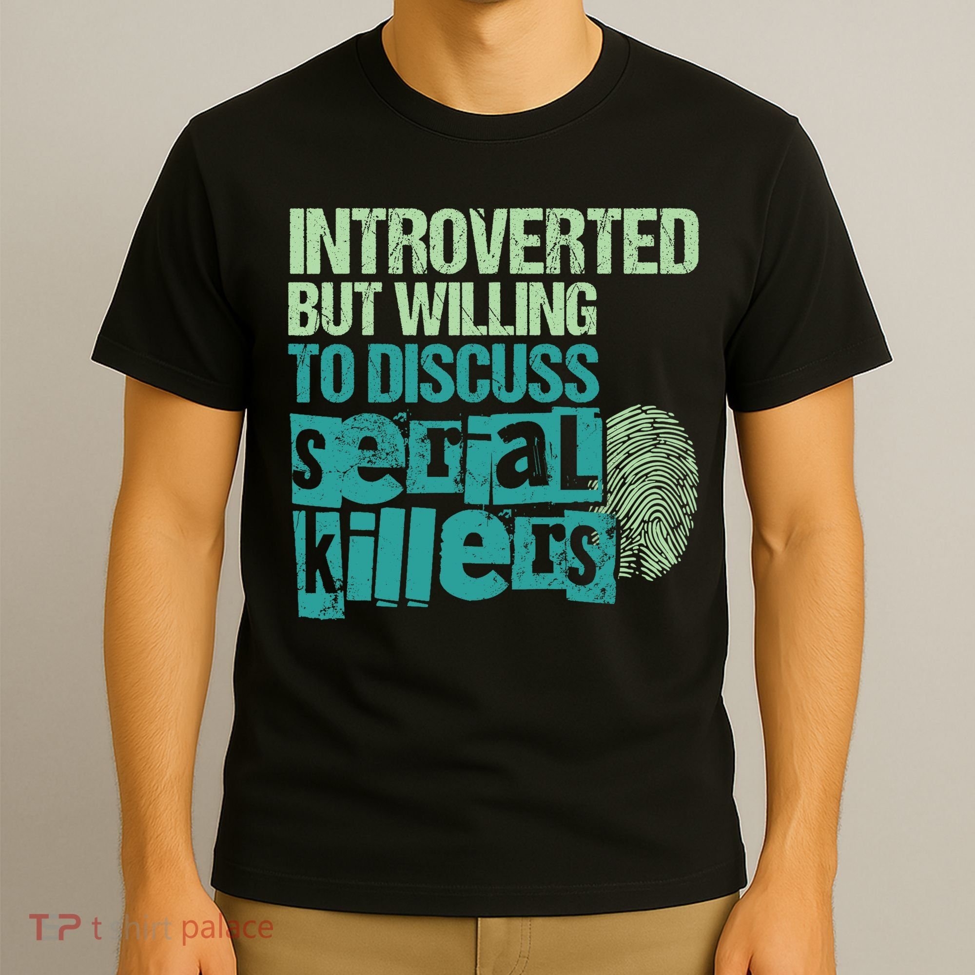 Introverted But Willing To Discuss Serial Killers True Crime T-Shirt