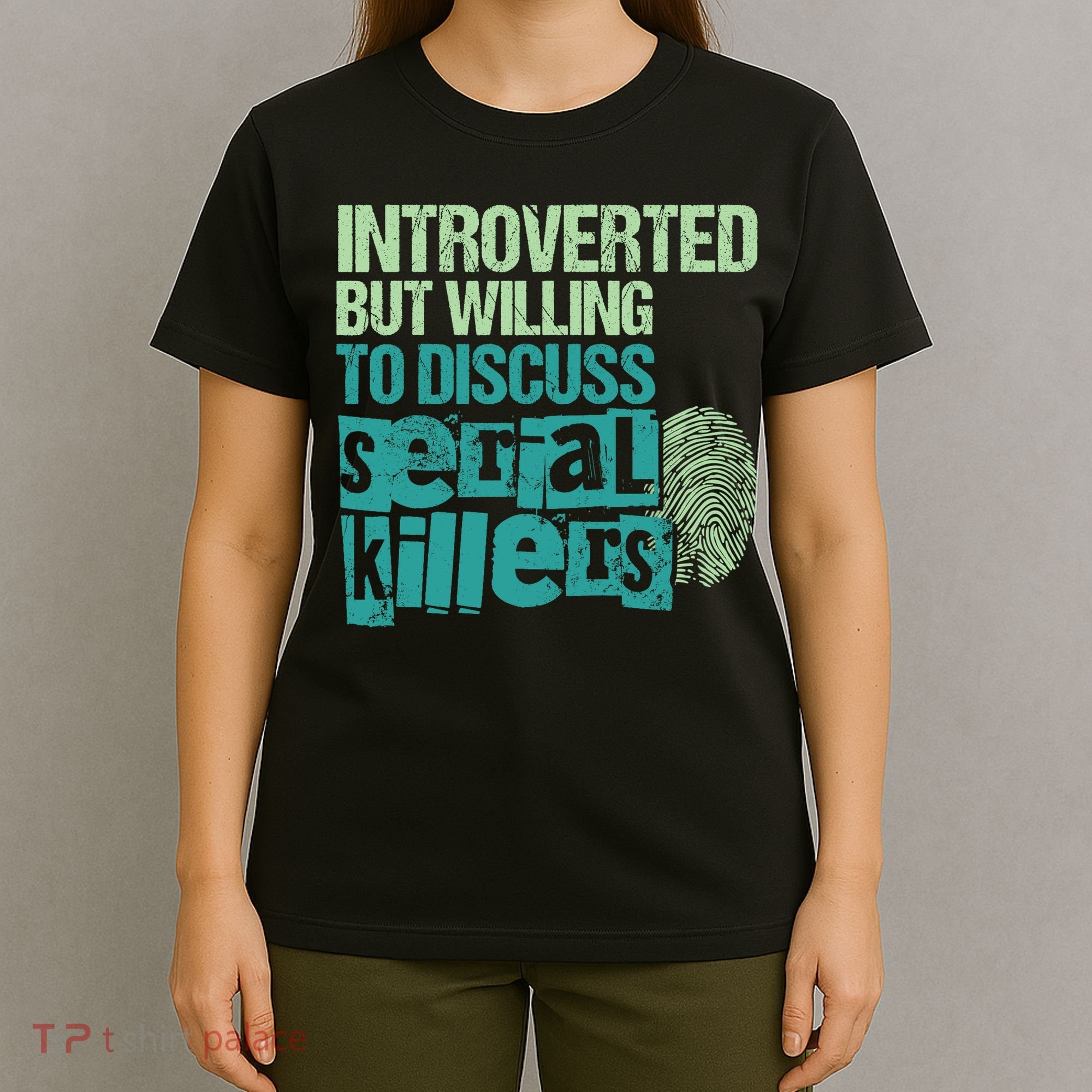 Introverted But Willing To Discuss Serial Killers True Crime T-Shirt