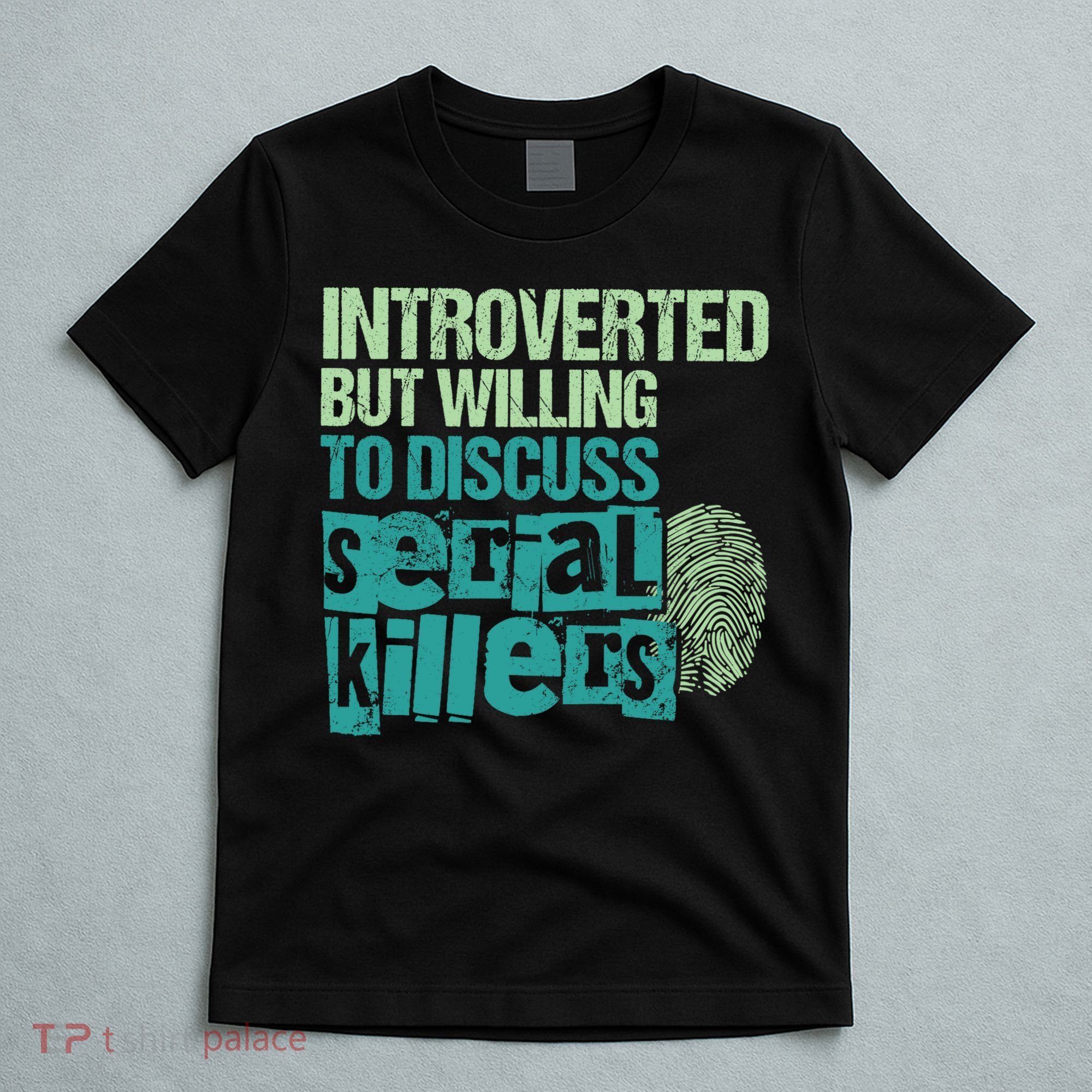 Introverted But Willing To Discuss Serial Killers True Crime T-Shirt