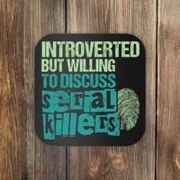 Introverted But Willing To Discuss Serial Killers True Crime Coaster thumb 0