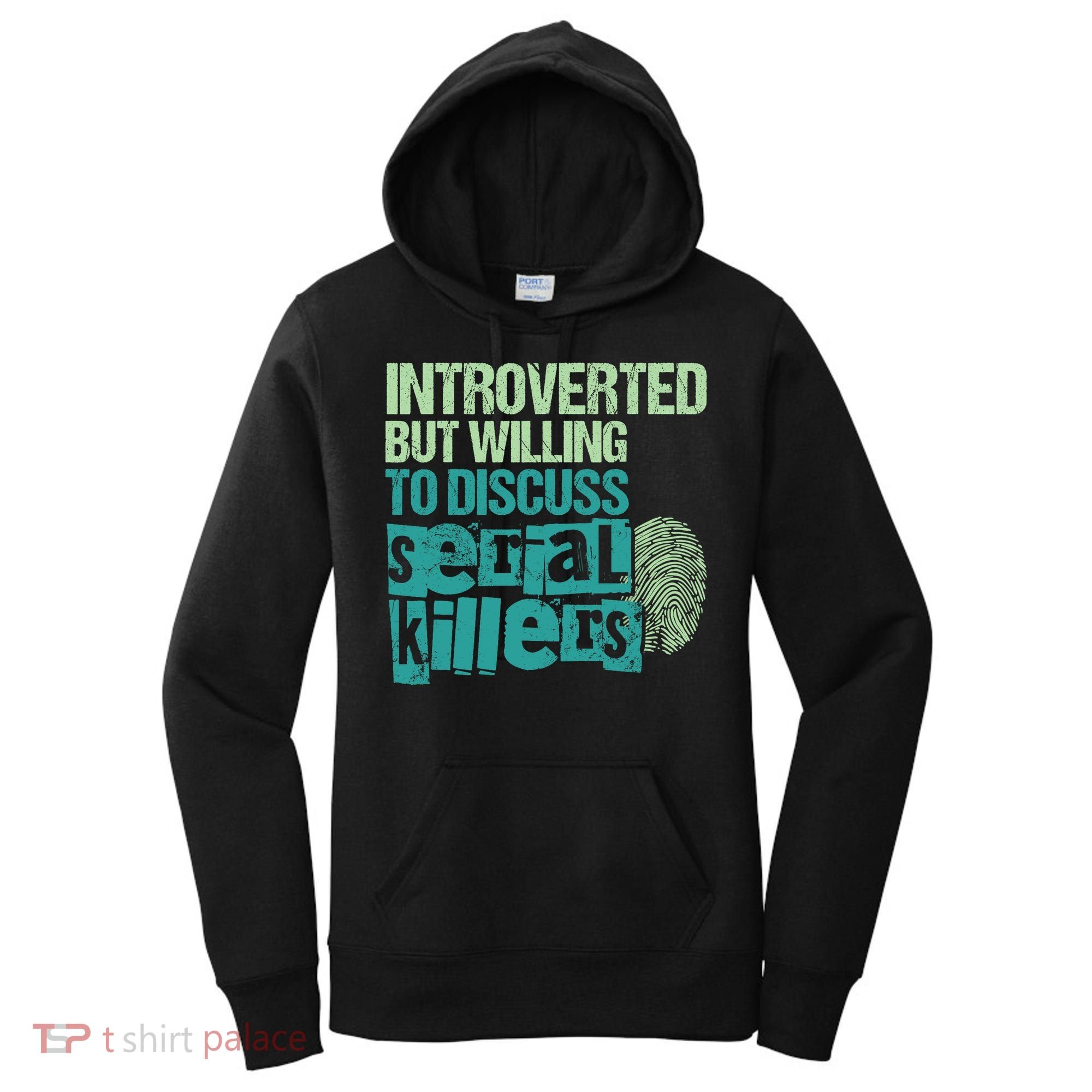 Introverted But Willing To Discuss Serial Killers True Crime Women's Hoodie