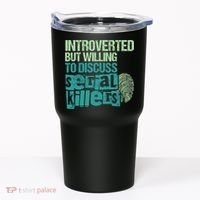 Introverted But Willing To Discuss Serial Killers True Crime Tumbler thumb 0