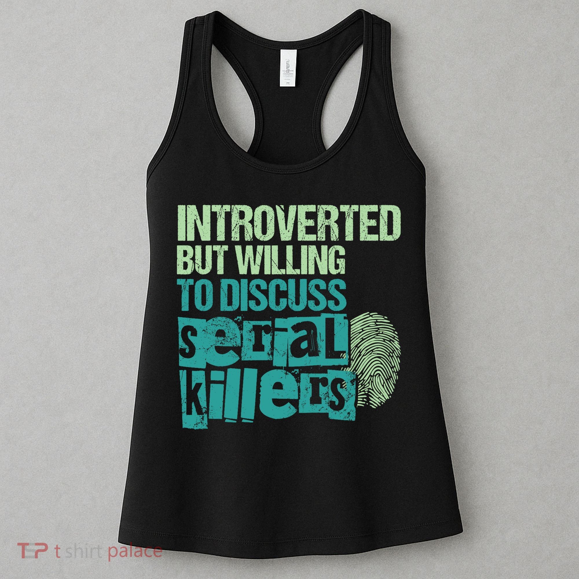 Introverted But Willing To Discuss Serial Killers True Crime Women's Tank Top