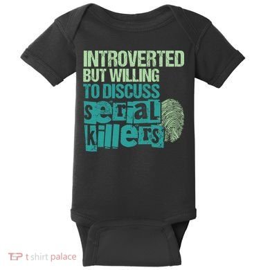 Introverted But Willing To Discuss Serial Killers True Crime Baby Bodysuit
