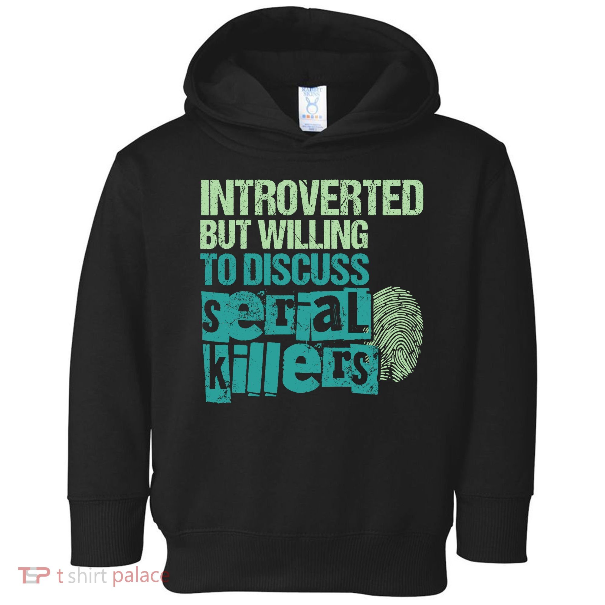 Introverted But Willing To Discuss Serial Killers True Crime Toddler Hoodie