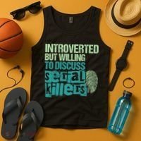 Introverted But Willing To Discuss Serial Killers True Crime Tank Top thumb 4