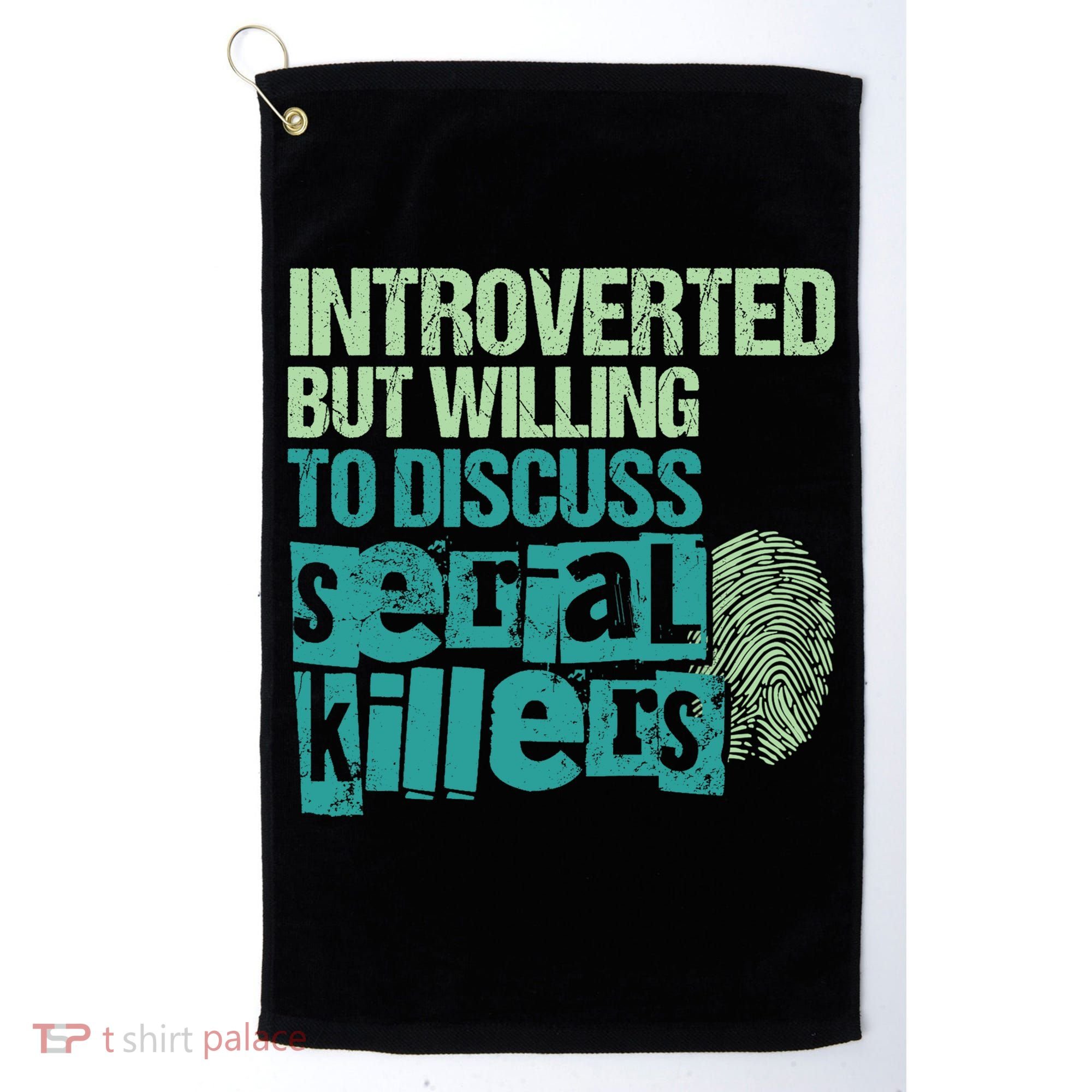 Introverted But Willing To Discuss Serial Killers True Crime Golf Towel
