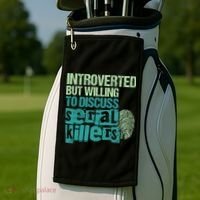 Introverted But Willing To Discuss Serial Killers True Crime Golf Towel thumb 2