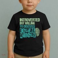 Introverted But Willing To Discuss Serial Killers True Crime Toddler T-Shirt thumb 2