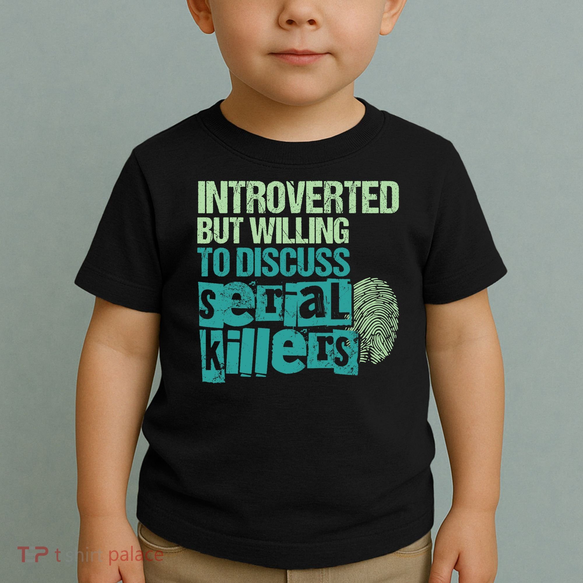 Introverted But Willing To Discuss Serial Killers True Crime Toddler T-Shirt