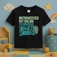 Introverted But Willing To Discuss Serial Killers True Crime Toddler T-Shirt thumb 3