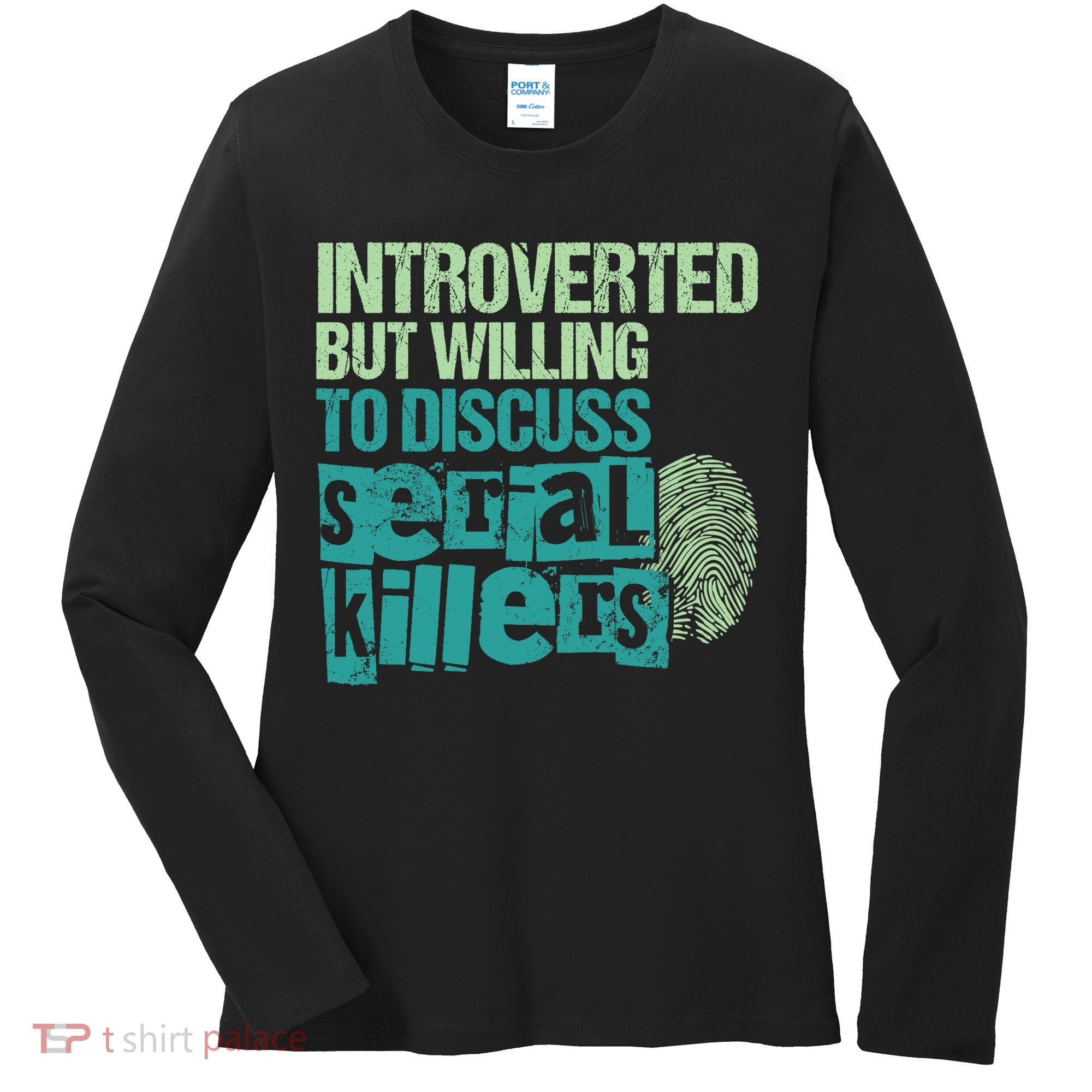 Introverted But Willing To Discuss Serial Killers True Crime Women's Long Sleeve Shirt