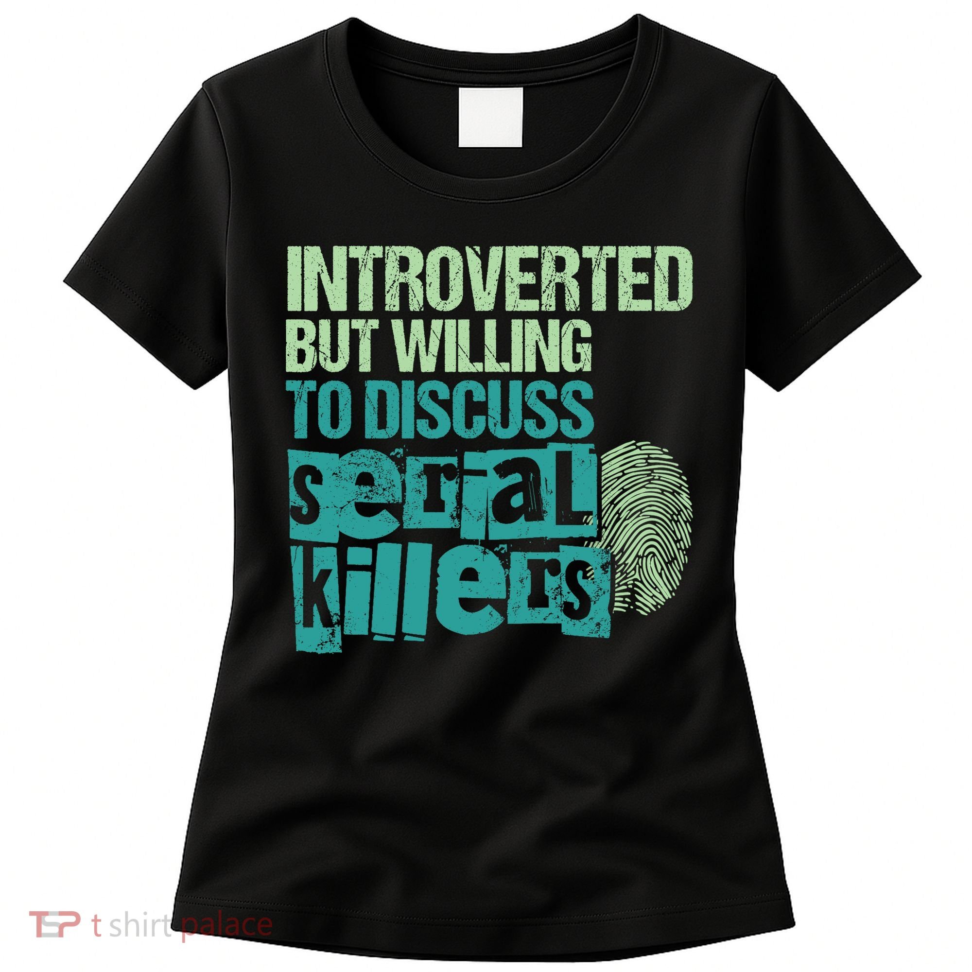 Introverted But Willing To Discuss Serial Killers True Crime Women's T-Shirt