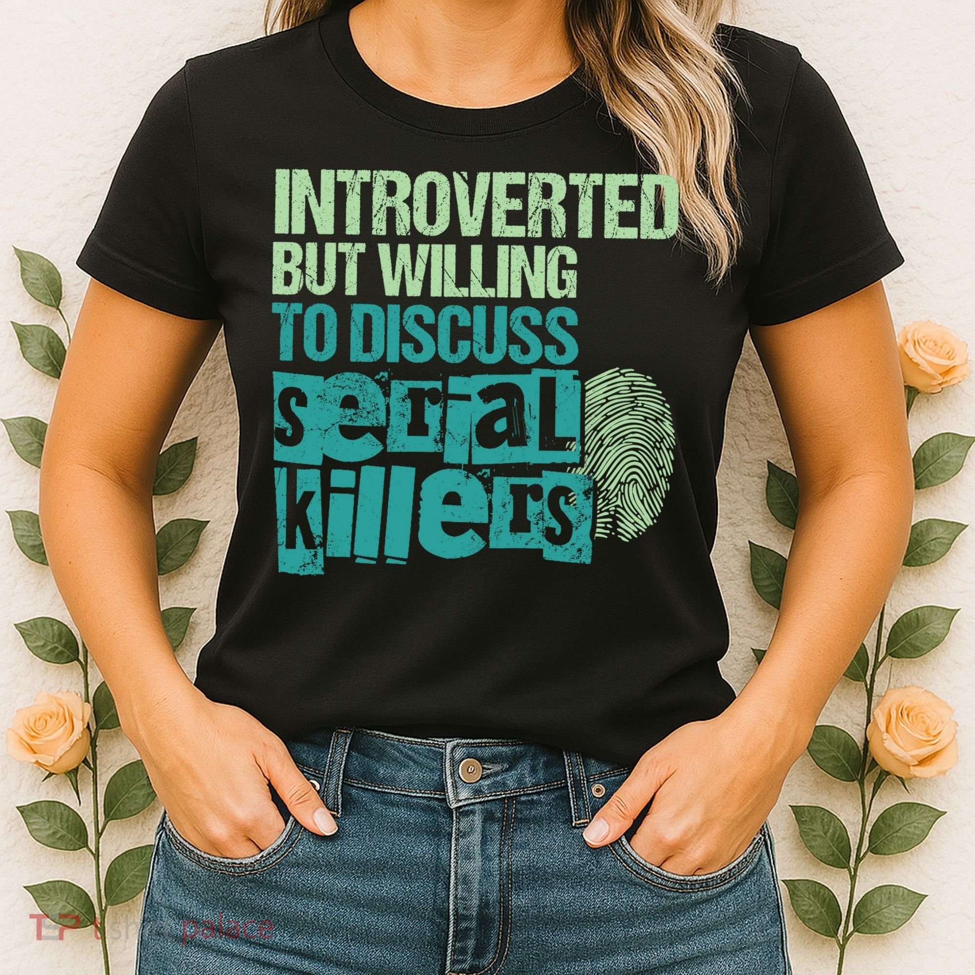 Introverted But Willing To Discuss Serial Killers True Crime Women's T-Shirt