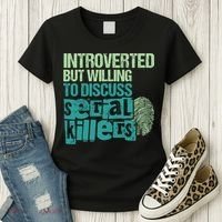 Introverted But Willing To Discuss Serial Killers True Crime Women's T-Shirt thumb 3