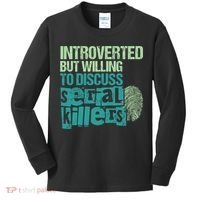 Introverted But Willing To Discuss Serial Killers True Crime Kids Long Sleeve Shirt thumb 0