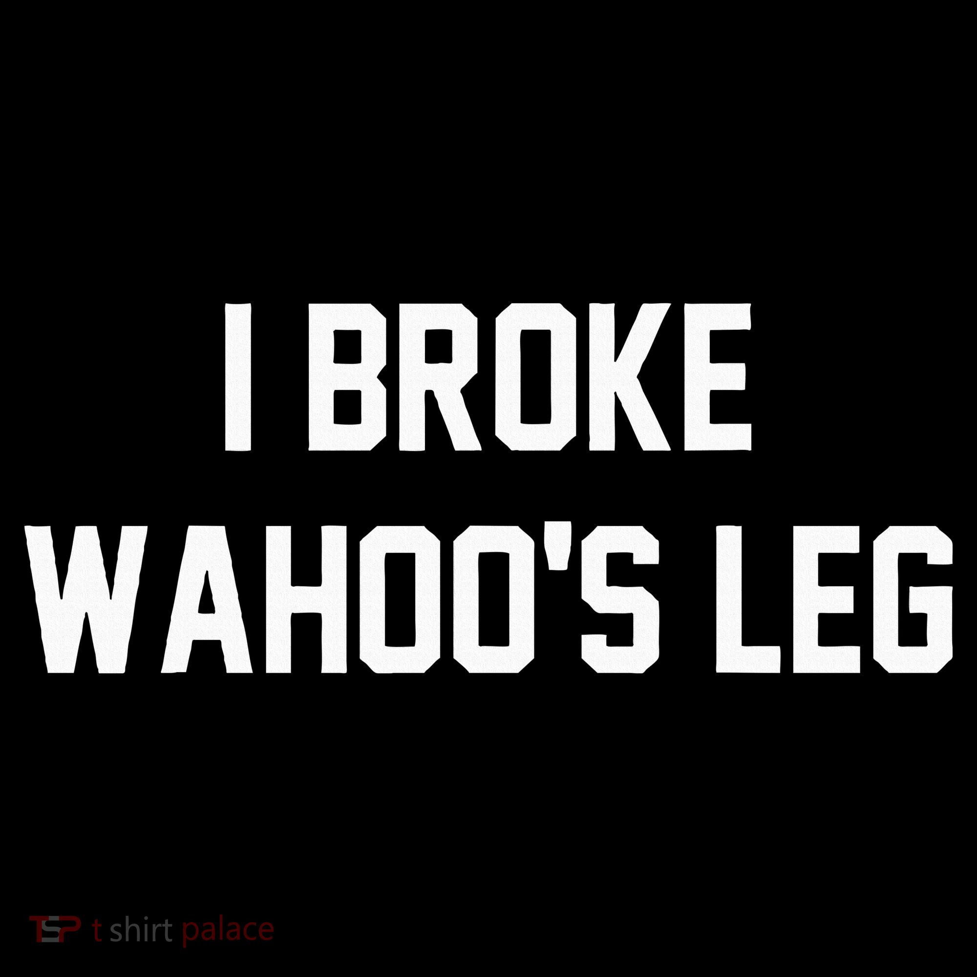 I Broke WahooS Leg Funny Apron