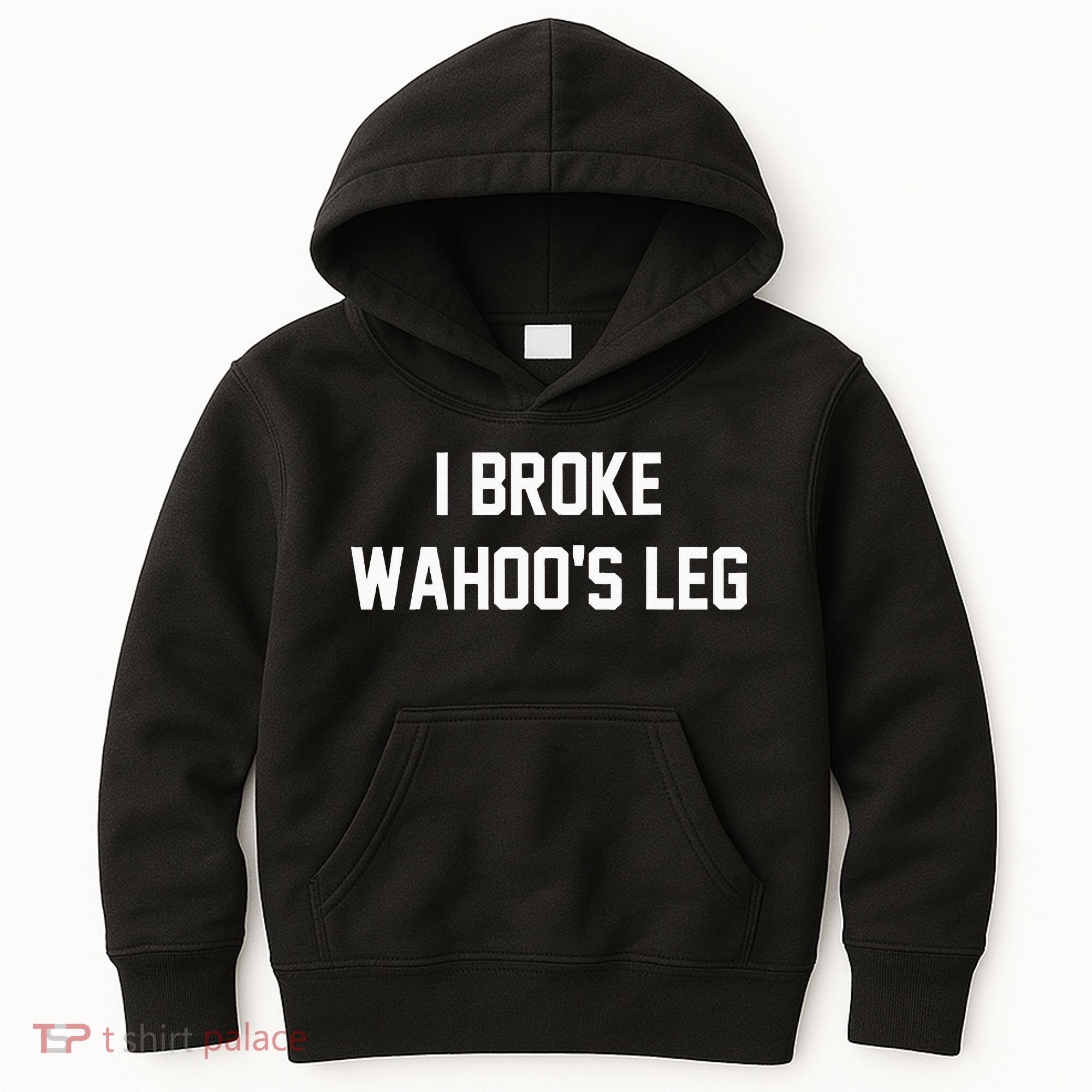 I Broke WahooS Leg Funny Kids Hoodie