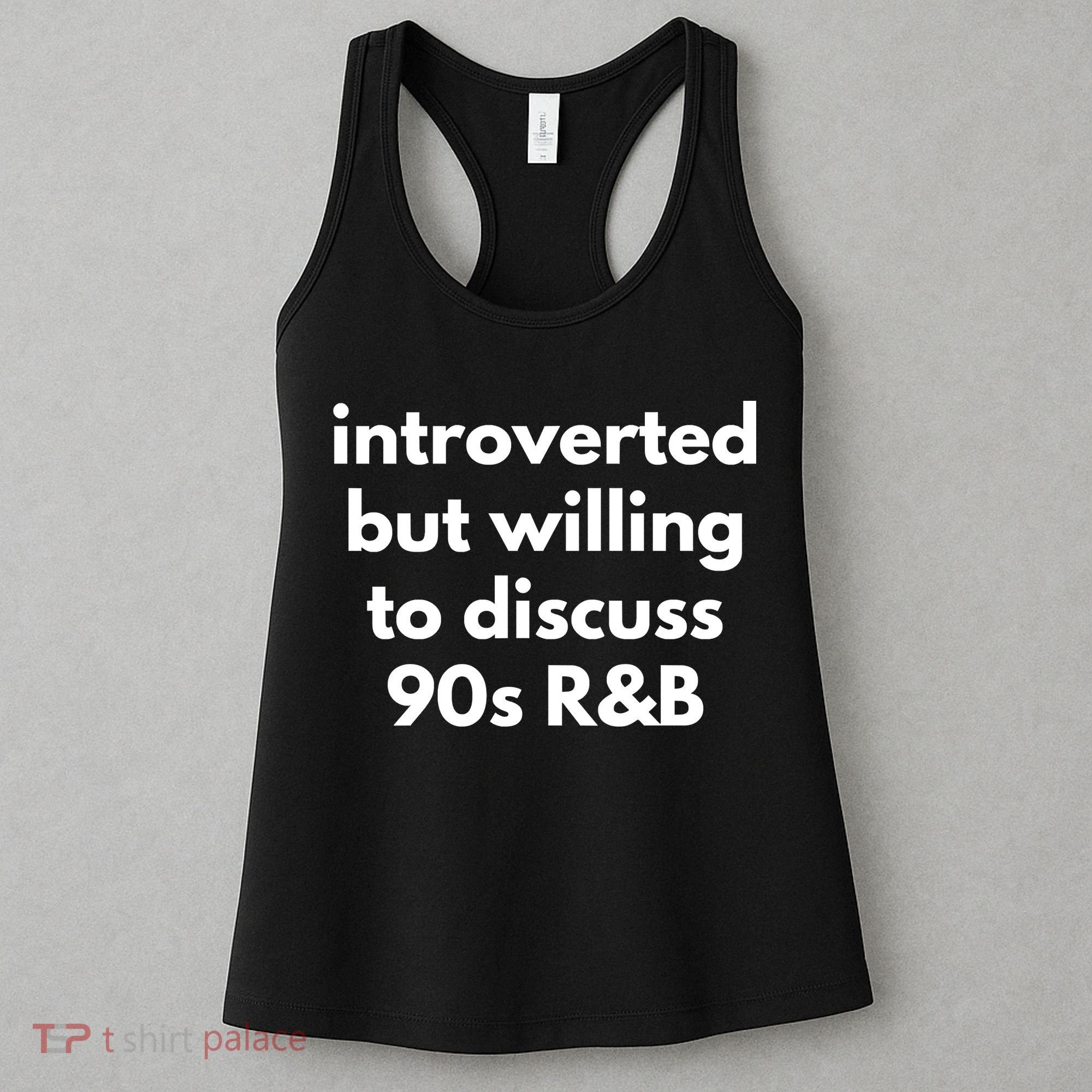 Introverted But Willing To Discuss 90s R&B Funny Music Fan Women's Tank Top
