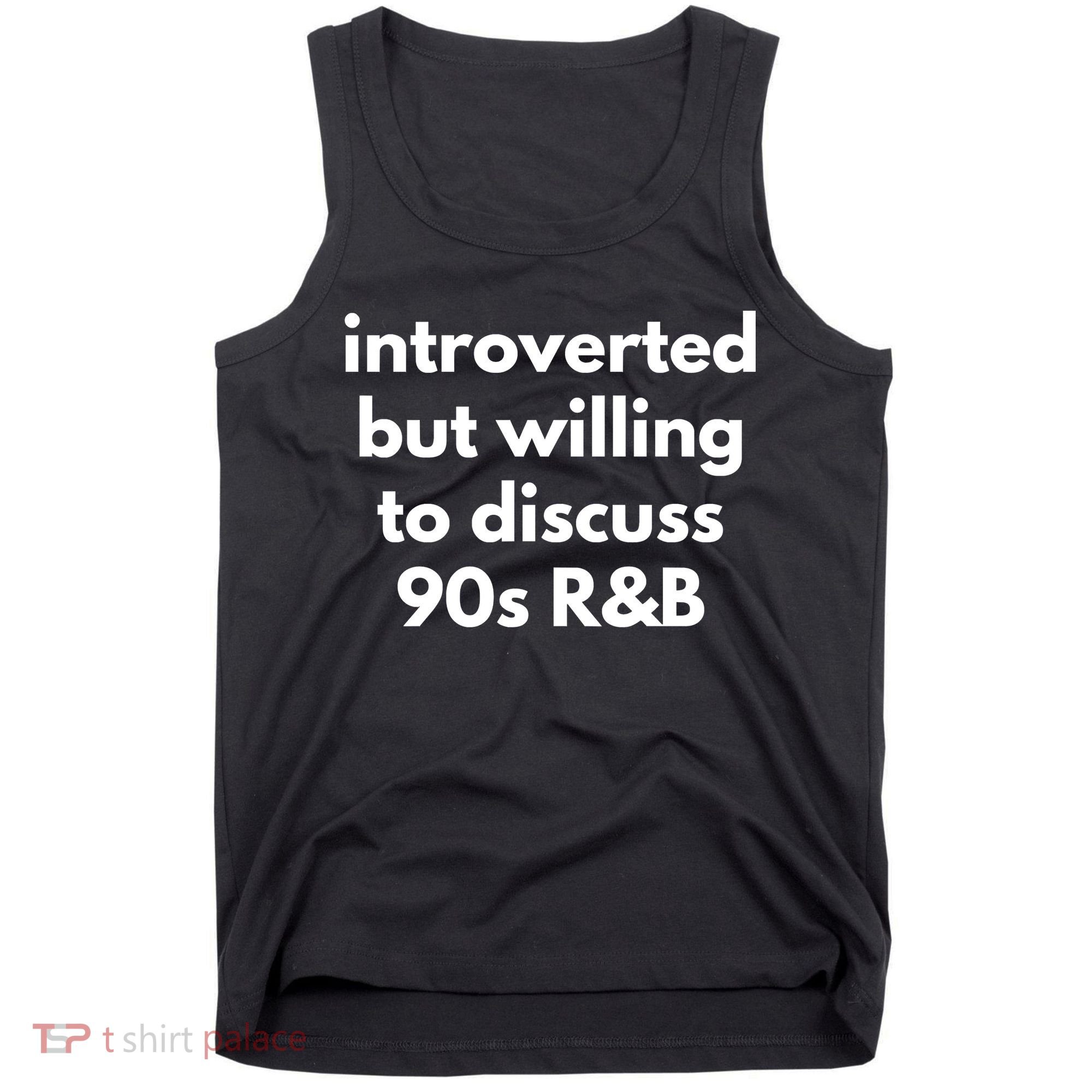 Introverted But Willing To Discuss 90s R&B Funny Music Fan Tank Top