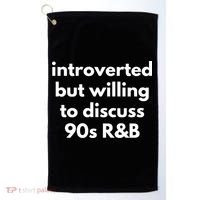 Introverted But Willing To Discuss 90s R&B Funny Music Fan Golf Towel thumb 0