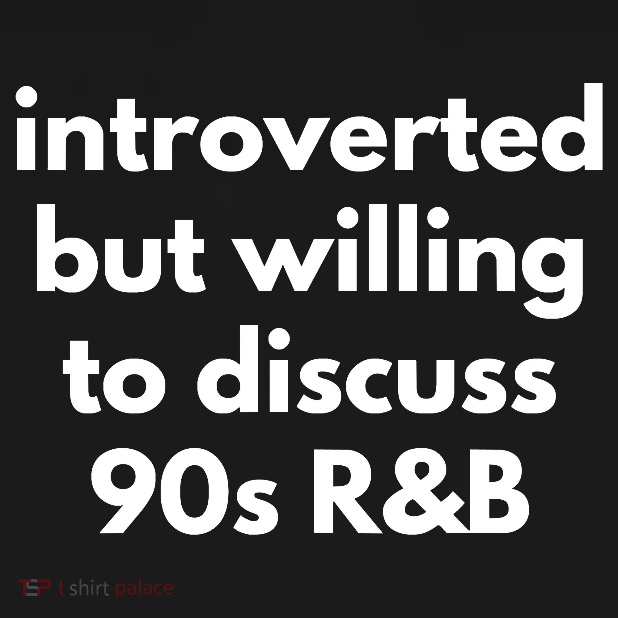 Introverted But Willing To Discuss 90s R&B Funny Music Fan Kids T-Shirt