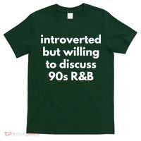 Introverted But Willing To Discuss 90s R&B Funny Music Fan T-Shirt thumb 0