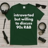 Introverted But Willing To Discuss 90s R&B Funny Music Fan T-Shirt thumb 5