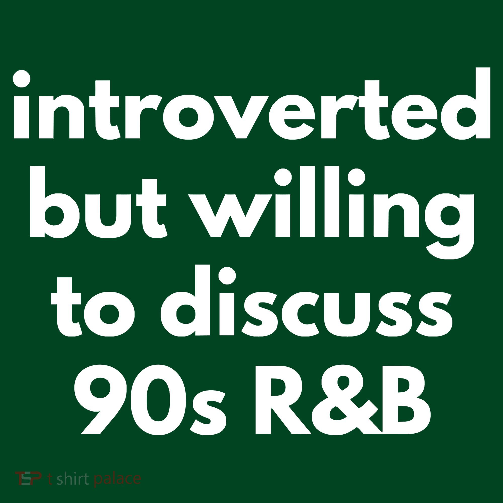 Introverted But Willing To Discuss 90s R&B Funny Music Fan T-Shirt