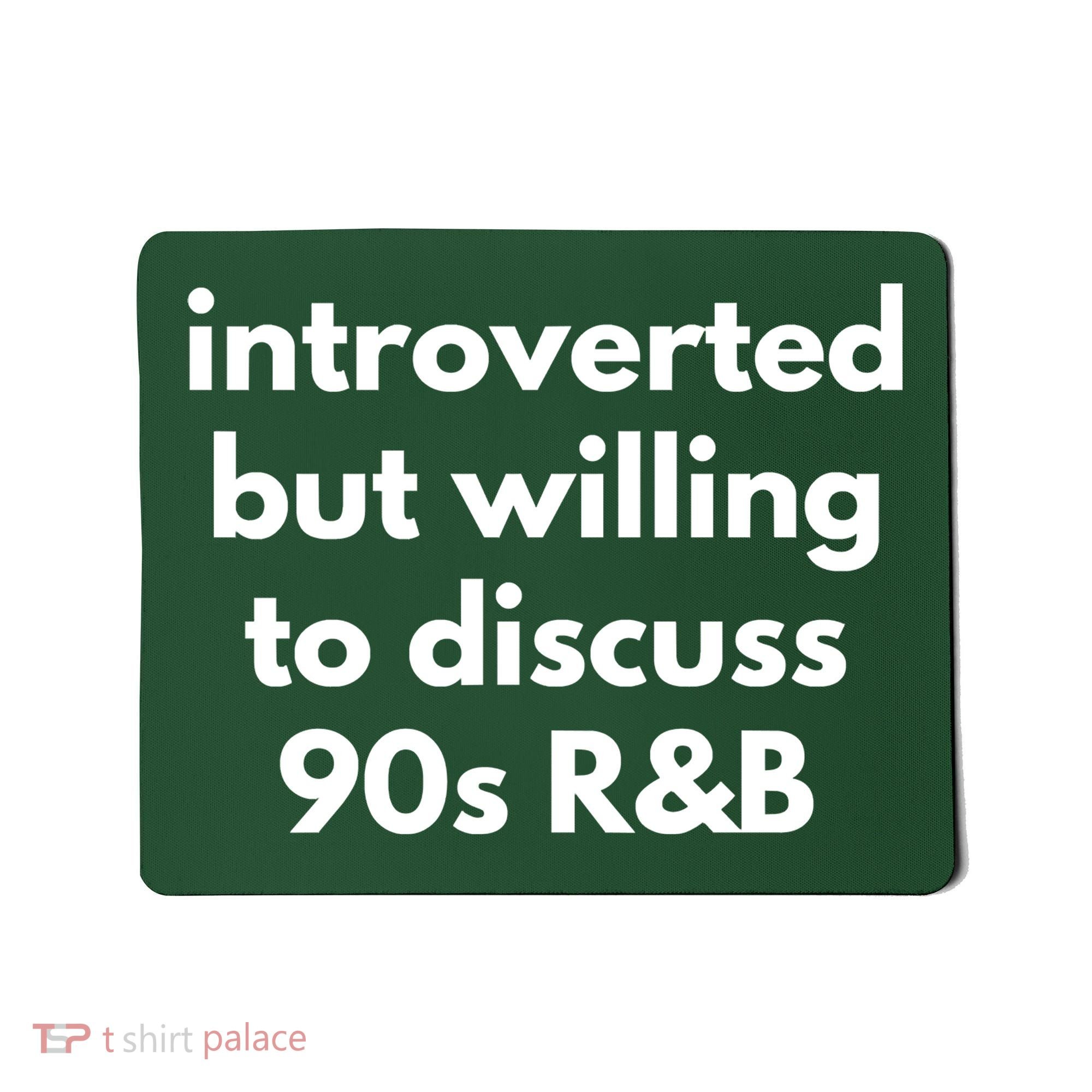 Introverted But Willing To Discuss 90s R&B Funny Music Fan Mousepad