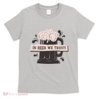 In Beer We Trust T-Shirt thumb 0