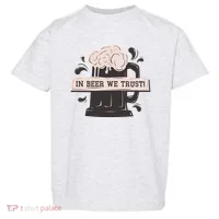 In Beer We Trust Toddler T-Shirt thumb 0
