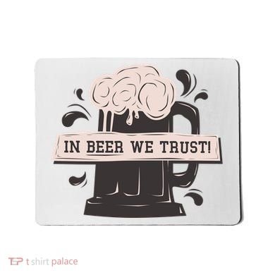 In Beer We Trust Mousepad