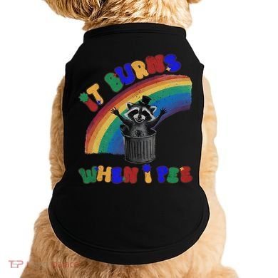 It Burns When I Pee Funny Racoon Meme Rainbow Saying Humor Doggie Tank