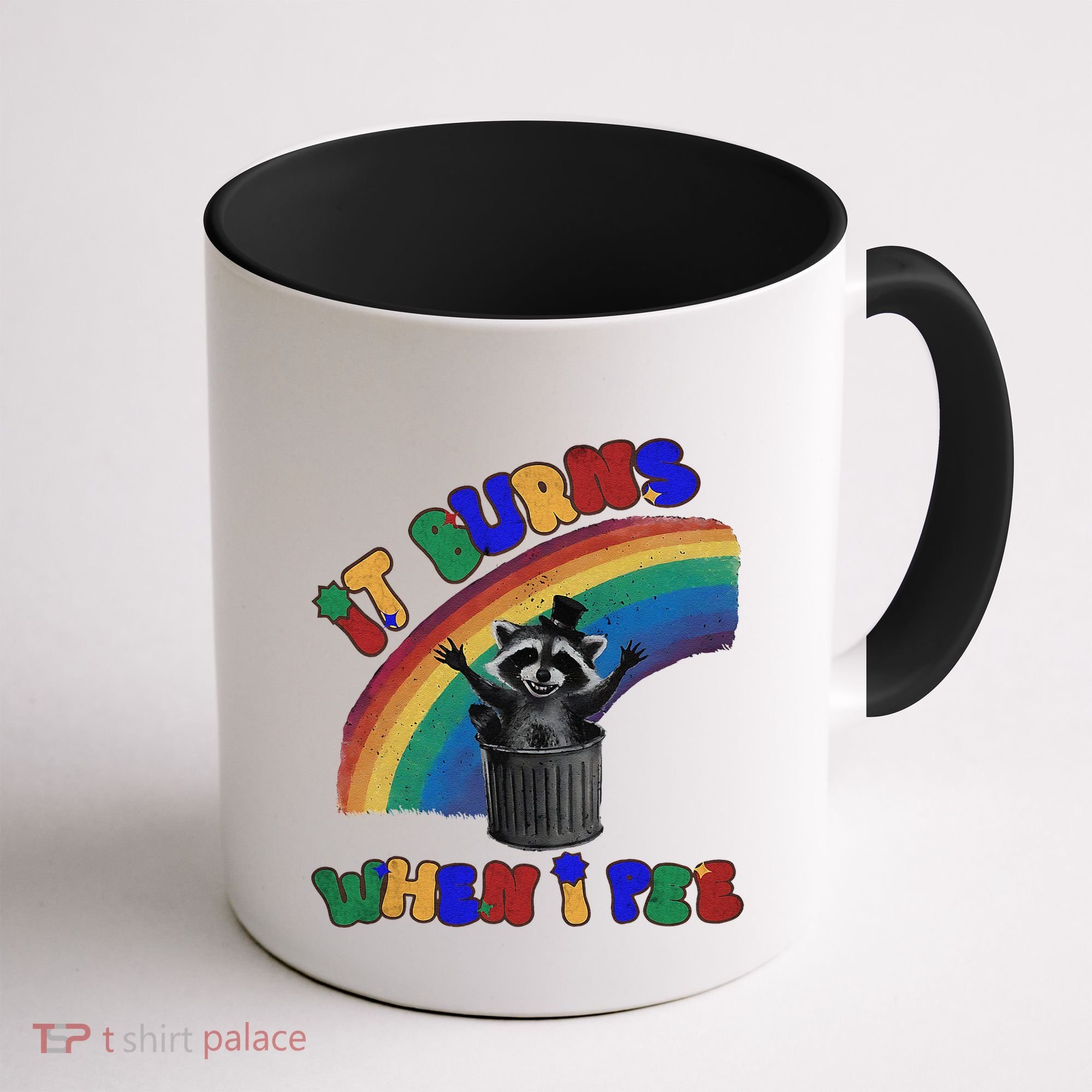 It Burns When I Pee Funny Racoon Meme Rainbow Saying Humor Coffee Mug