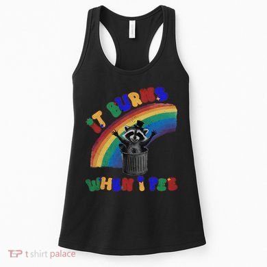 It Burns When I Pee Funny Racoon Meme Rainbow Saying Humor Women's Tank Top