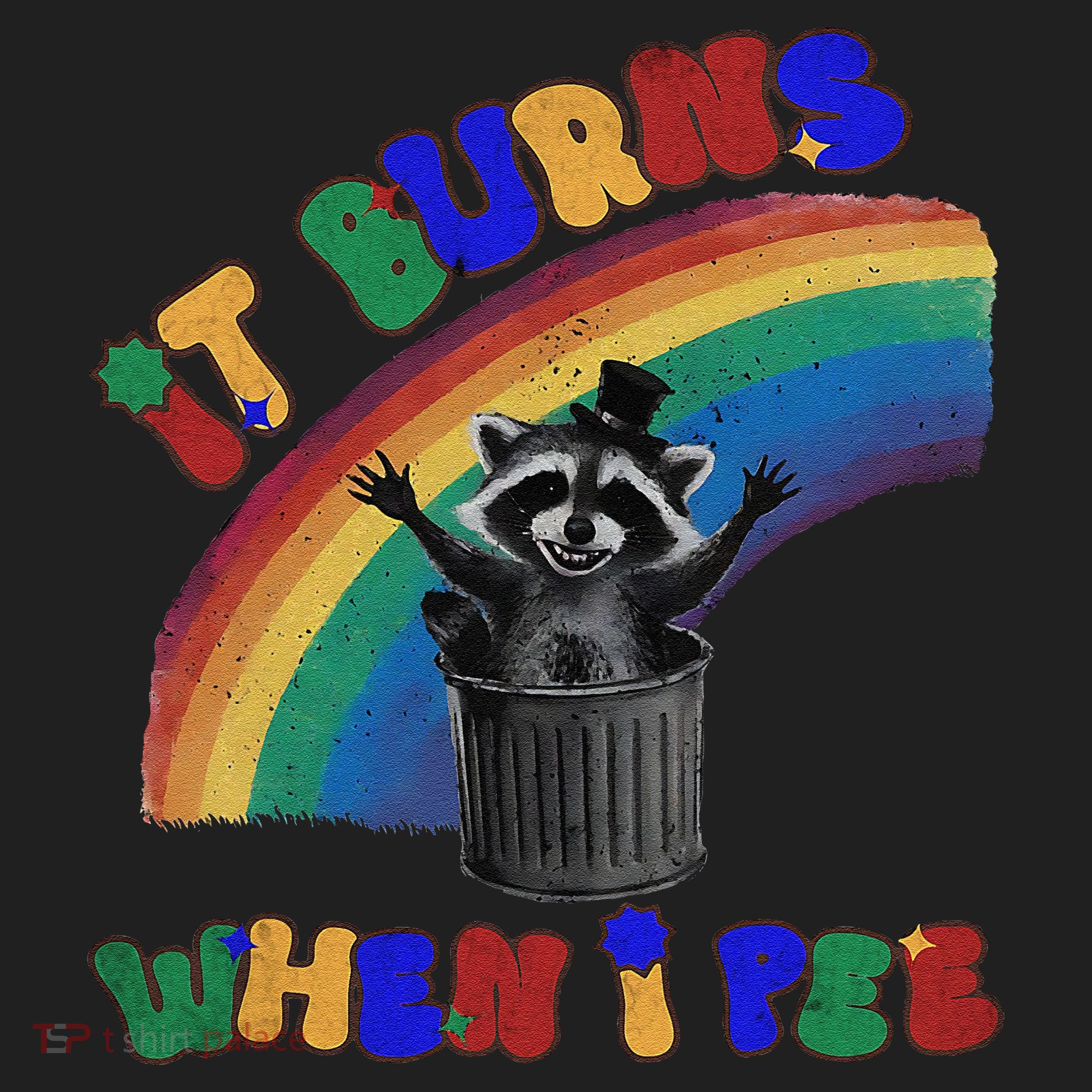 It Burns When I Pee Funny Racoon Meme Rainbow Saying Humor Hat