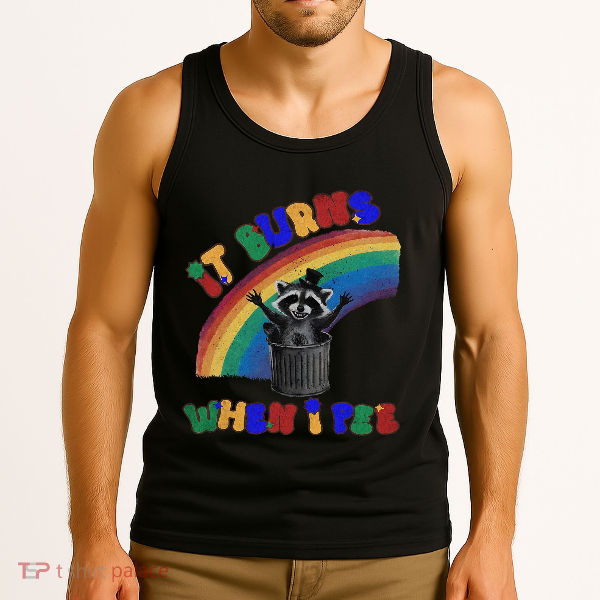 It Burns When I Pee Funny Racoon Meme Rainbow Saying Humor Tank Top