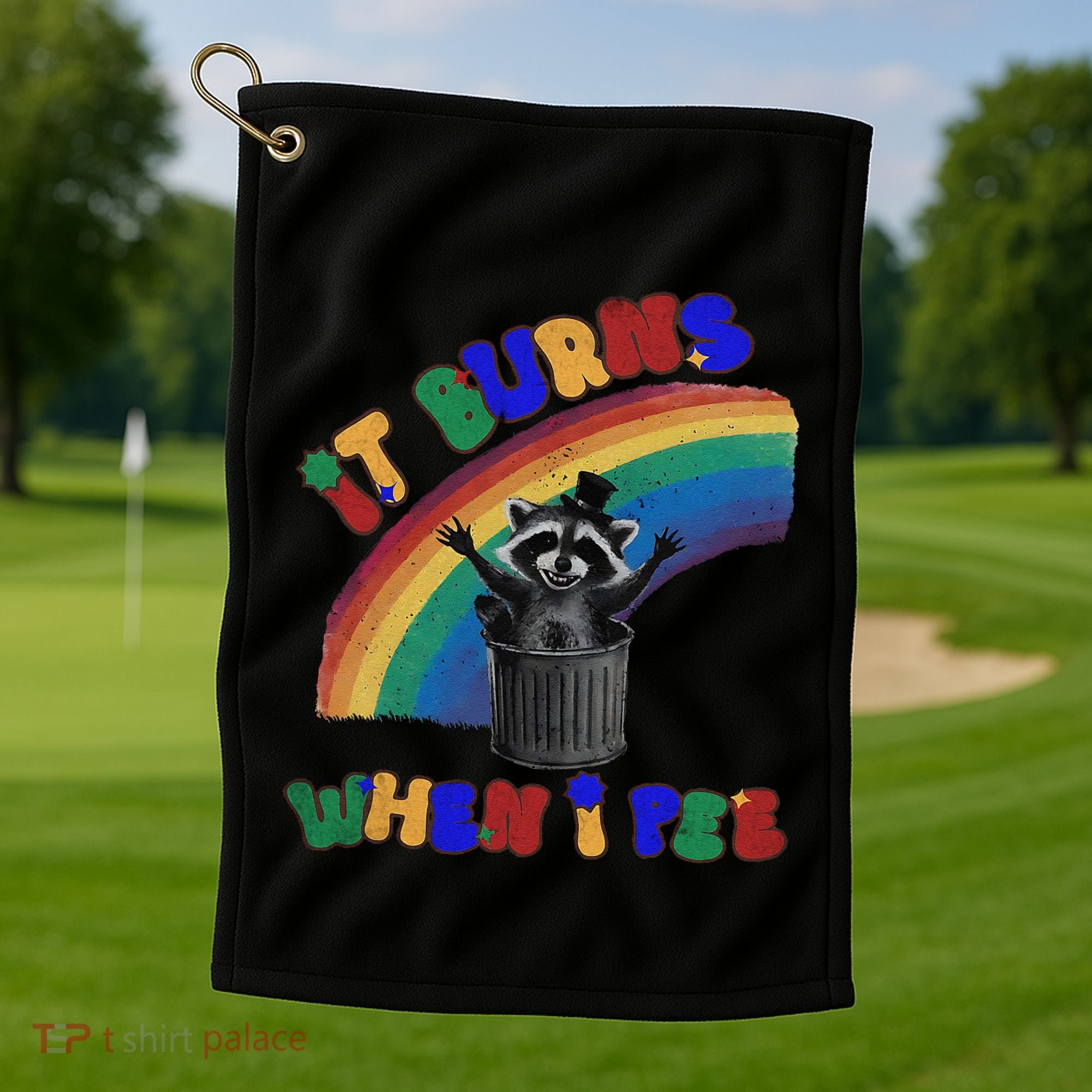 It Burns When I Pee Funny Racoon Meme Rainbow Saying Humor Golf Towel