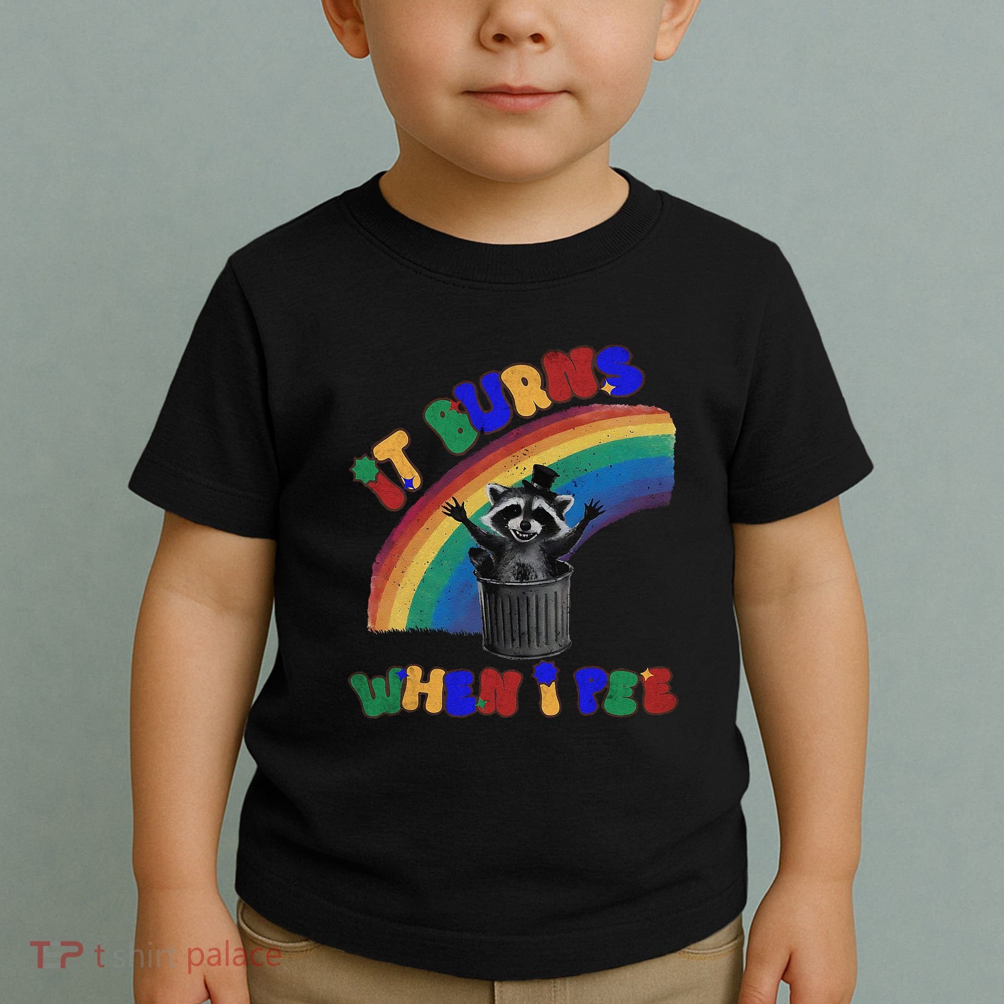 It Burns When I Pee Funny Racoon Meme Rainbow Saying Humor Toddler T-Shirt