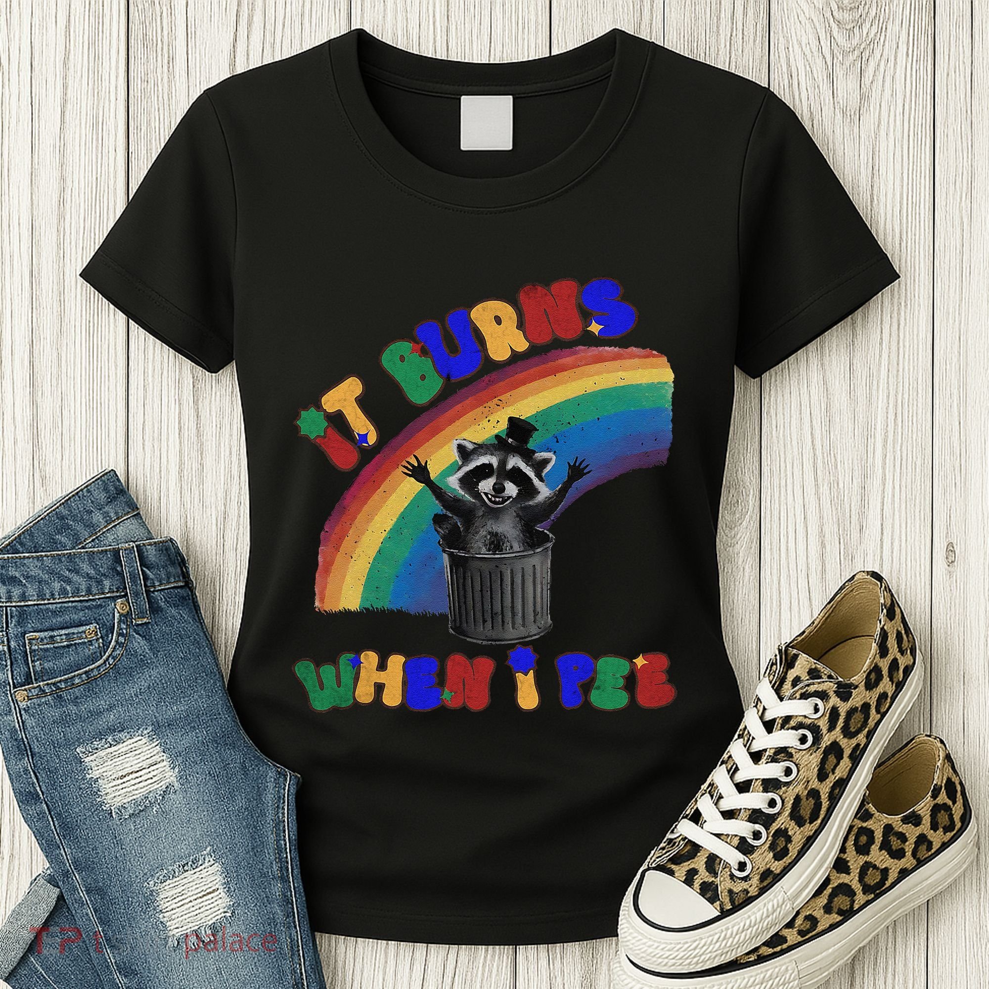 It Burns When I Pee Funny Racoon Meme Rainbow Saying Humor Women's T-Shirt