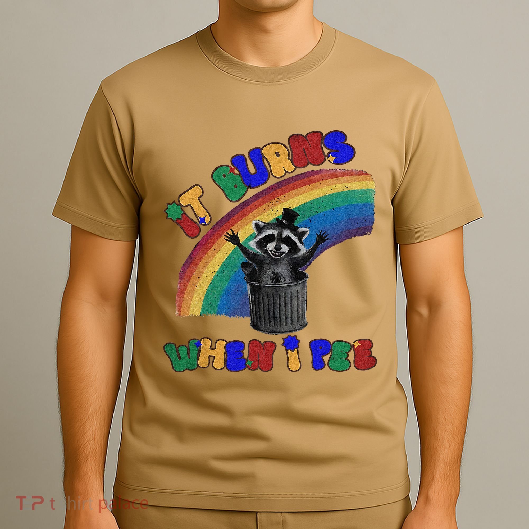 It Burns When I Pee Funny Racoon Meme Rainbow Saying Humor T-Shirt